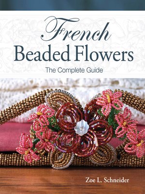 cover image of French Beaded Flowers--The Complete Guide